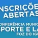 Foz do Iguaçu realiza II Conferência Municipal de Esporte e Lazer